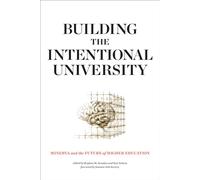 Building the Intentional University: Minerva and the Future of Higher Education (The MIT Press)
