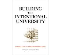 Building the Intentional University: Minerva and the Future of Higher Education (The MIT Press)