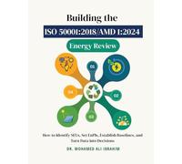 Building the ISO 50001: 2018/AMD 1:2024 Energy Review: How to Identify SEUs, Set EnPIs, Establish Baselines, and Turn Data into Decisions