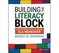 Building the Literacy Block: Structuring the Ultimate ELA Workshop