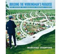 Building the Workingman's Paradise – The Design of American Company Towns (Haymarket)