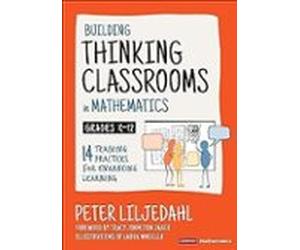 Building Thinking Classrooms In Mathematics Grades K-12 : 14 Teaching