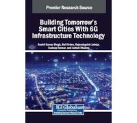 Building Tomorrow’s Smart Cities With 6G Infrastructure Technology (Advances in Civil and Industrial Engineering)