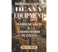 building trades HEAVY EQUIPMENT WORD SEARCH AND CROSSWORD PUZZLES: Adult word search & crossword puzzle Themed WORD SEARCH & CROSSWORD PUZZLE building trades theme HEAVY EQUIPMENT WORD GAMES
