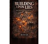 Building Upon Lies: Israel, Mossad and the Jewish State