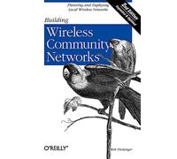 Building Wireless Community Networks 2e (O'Reilly Ser.)