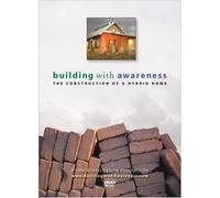 Building With Awareness: The Construction of a Hybrid Home