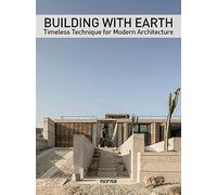 BUILDING WITH EARTH. Timeless Technique for Modern Architecture (SIN COLECCION)