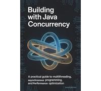 BUILDING WITH JAVA CONCURRENCY: A Practical Guide to Multithreading, Asynchronous Programming, and Performance Optimization.