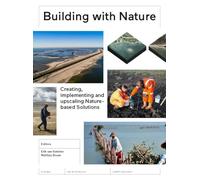 Building with Nature: creating, implementing, and upscaling nature-based solutions