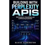 BUILDING WITH PERPLEXITY APIS: RAG Systems, Embeddings, and LLM Routing Explained
