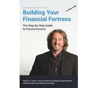 Building Your Financial Fortress: The Step-by-Step Guide to Passive Income (Markus Heitkoetter Wealth Building with Options Trading Book Series)