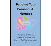 Building Your Personal AI Harness: Designing a Memory, Research, and Decision System That Works Alongside You