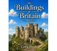 Buildings of Britain: Volume Volume 2 - Castles of Britain: A Colouring Book Featuring Majestic Castles, Ancient Ruins, Historic Towers & Relaxing Single-Sided Pages