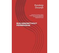 BUILDINGWITHOUT PERMISSION: Inside the IT Contract Labour Market, Recruitment Gatekeeping and the Rebuilding of an Independent Career