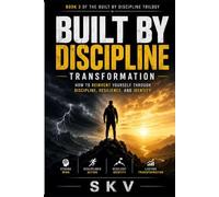 Built by Discipline - Transformation
