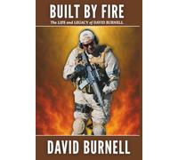 Built by Fire - The Life and Legacy of David Burnell: Volume 1