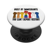 Built by Immigrants You Can't Deport History Pro Democracy PopSockets PopGrip Adhesivo