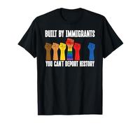 Built by Immigrants You Can't Deport History Pro Immigration Camiseta