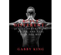 BUILT DIFFERENT: 30 DYS OF STRENGTH TRUTH AND REAL TALK FOR MEN (Daily Devotionals)