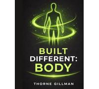 Built Different: Body: The Teen's Guide to Health, Fitness, and Feeling Good in Your Skin