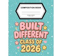 BUILT DIFFERENT CLASS OF 2026, Cute Senior Composition Notebook - Wide Ruled Journal for High School Girls: Back to School Supplies