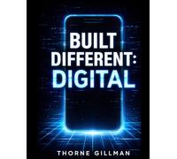 Built Different: Digital: The Teen’s Guide to Social Media, Screen Time, and Online Safety