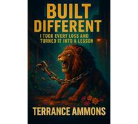 Built Different: I Took Every Loss and Made It a Lesson