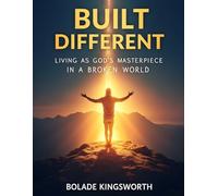 Built Different: Living as God’s Masterpiece in a Broken World