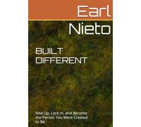 BUILT DIFFERENT: Rise Up, Lock In, and Become the Person You Were Created to Be