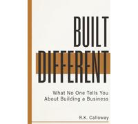 Built Different: What No One Tells You About Building a Business