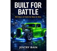 Built For Battle: 365 Days of Faith for Boys and Men