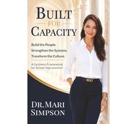 Built for Capacity: How Leaders Build People, Systems, and Culture for Lasting School Improvement