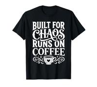 Built For Chaos Runs On Coffee Caffeine Productivity - Camiseta