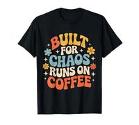 Built For Chaos Runs On Coffee Caffeine Productivity - Camiseta