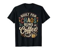 Built For Chaos Runs On Coffee Productividad de la cafeína - Camiseta