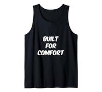 Built For Comfort Yes I Am Fat People Funny Snacks Citas Camiseta sin Mangas