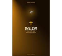 Built For His Glory: Christian Workout Journal: 90-Day Strength Training Log with Bible Verses, Weekly Prayer, and Faith Reflections