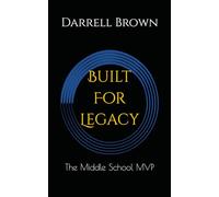 Built For Legacy: The Middle School MVP