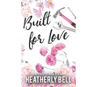 Built for Love: a house renovation while falling for your brother's best friend romance (Love at first flight)