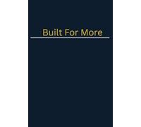 Built for More: A Clean Notebook for Big Goals and Bold Ideas