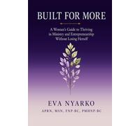 BUILT FOR MORE: A Woman's Guide to Thriving in Ministry and Entrepreneurship Without Losing Herself