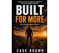 Built For More: The Elevated Man Project