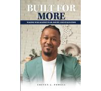 Built For More: Waging War Against Fear, Doubt, & Stagnation
