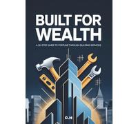 Built for Wealth: A 26-Step Guide to Fortune Through Building Services
