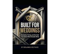 Built for Weddings: Standards, Pricing, and the Hard Truth About What Actually Works