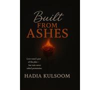 Built from Ashes: A Contemporary Romance About Love, Power, and Forgiveness