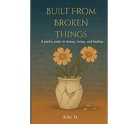 Built From Broken Things