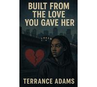 Built From The Love You Gave Her: 1 (Sisters)