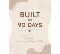 Built in 90 Days: A Discipline Journal for Saving, and Becoming Stable